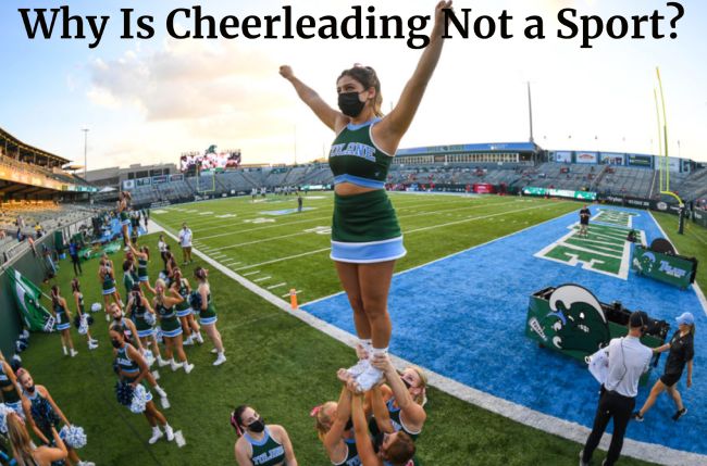 Why Is Cheerleading Not a Sport?