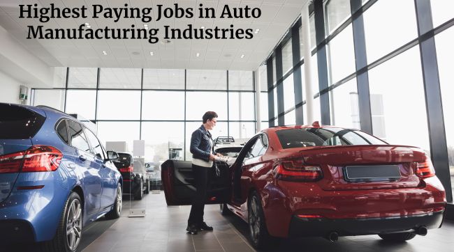 Highest Paying Jobs in Auto Manufacturing Industries